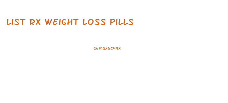 List Rx Weight Loss Pills