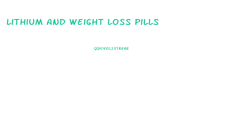 Lithium And Weight Loss Pills