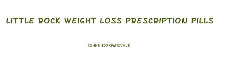 Little Rock Weight Loss Prescription Pills