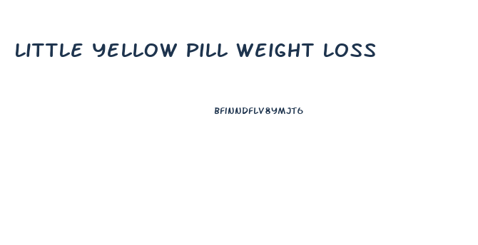 Little Yellow Pill Weight Loss