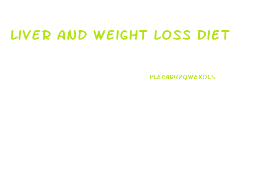 Liver And Weight Loss Diet