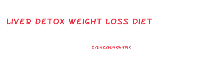 Liver Detox Weight Loss Diet