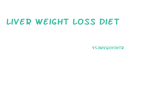 Liver Weight Loss Diet