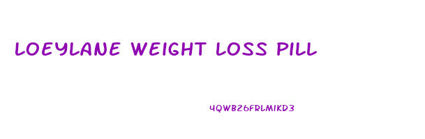 Loeylane Weight Loss Pill