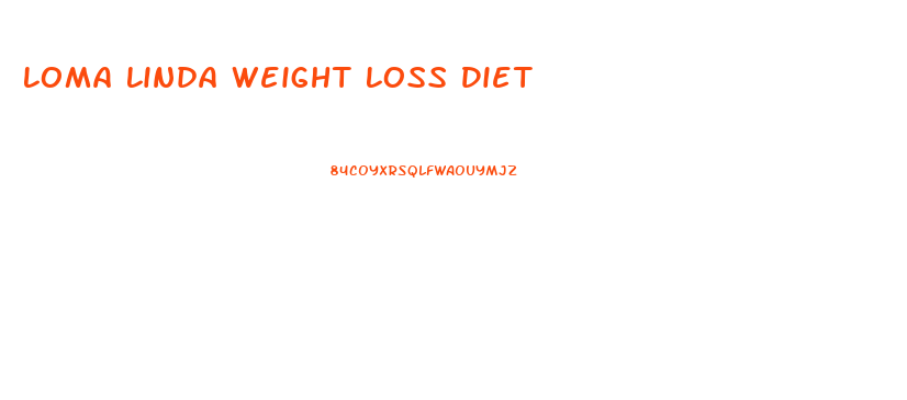 Loma Linda Weight Loss Diet