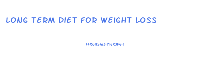 Long Term Diet For Weight Loss
