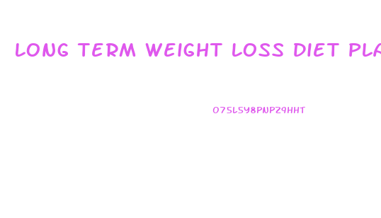 Long Term Weight Loss Diet Plan