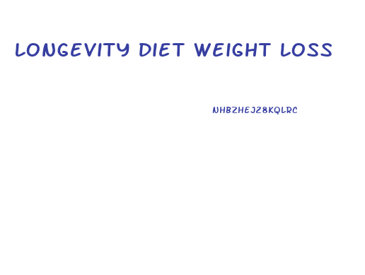 Longevity Diet Weight Loss