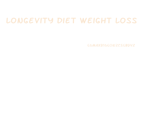 Longevity Diet Weight Loss