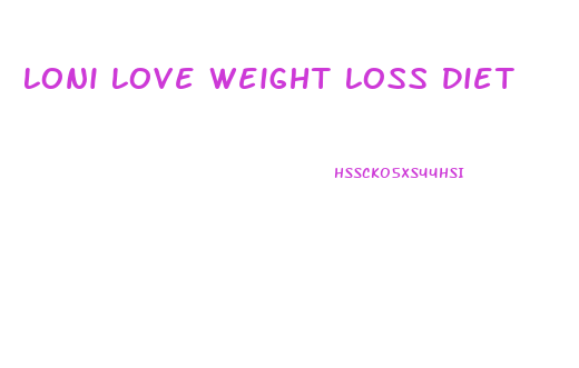 Loni Love Weight Loss Diet