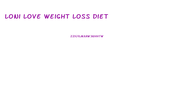 Loni Love Weight Loss Diet