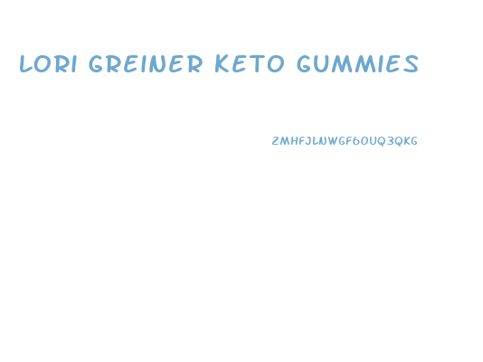 Lori Greiner Keto Gummies