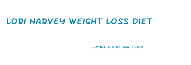 Lori Harvey Weight Loss Diet