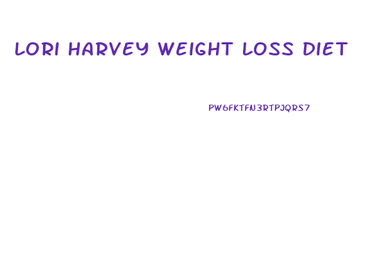 Lori Harvey Weight Loss Diet