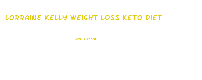 Lorraine Kelly Weight Loss Keto Diet