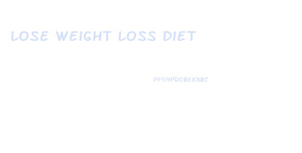 Lose Weight Loss Diet