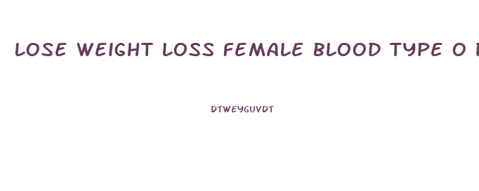 Lose Weight Loss Female Blood Type O Diet Chart
