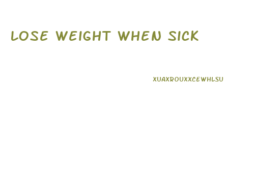 Lose Weight When Sick