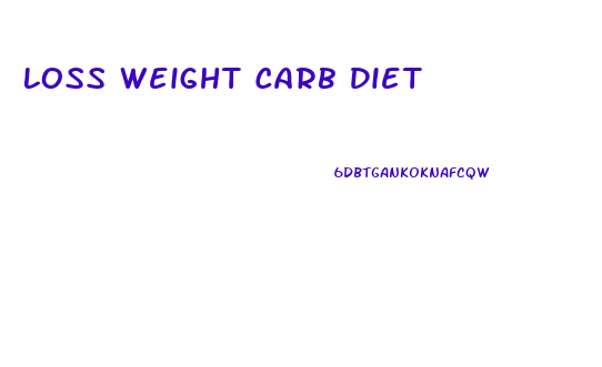 Loss Weight Carb Diet