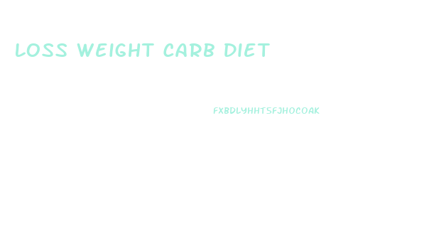 Loss Weight Carb Diet