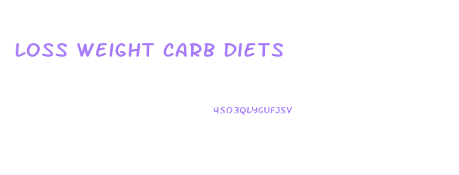 Loss Weight Carb Diets