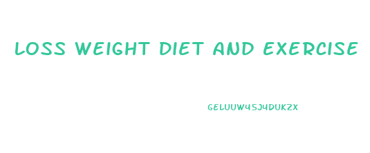 Loss Weight Diet And Exercise