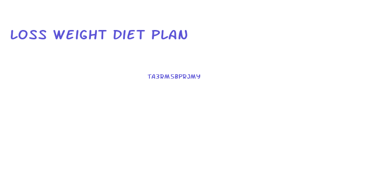 Loss Weight Diet Plan