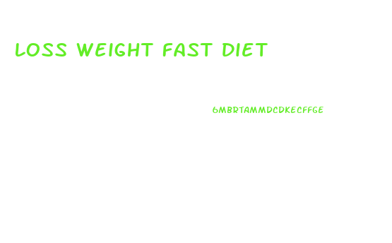 Loss Weight Fast Diet