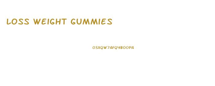 Loss Weight Gummies