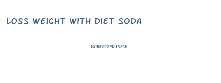 Loss Weight With Diet Soda