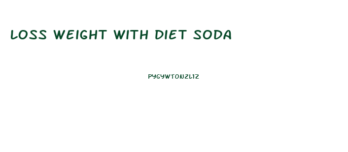 Loss Weight With Diet Soda