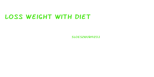 Loss Weight With Diet