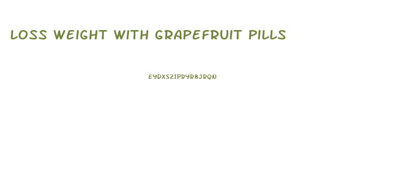 Loss Weight With Grapefruit Pills