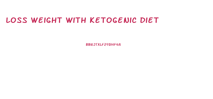 Loss Weight With Ketogenic Diet
