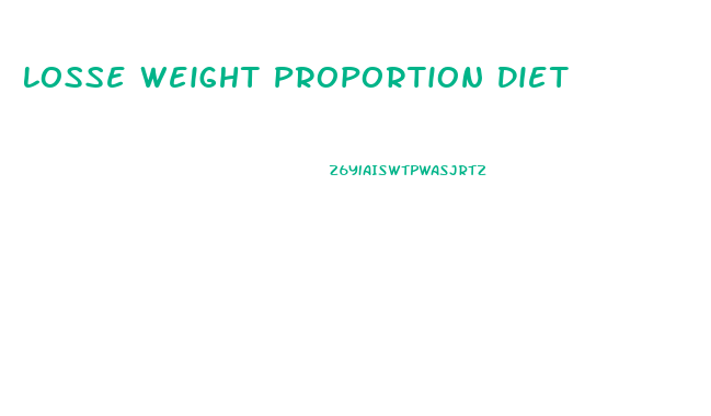 Losse Weight Proportion Diet