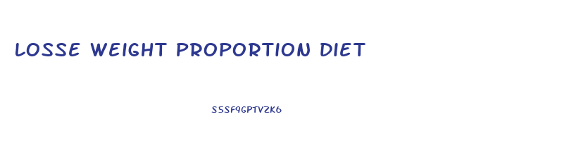 Losse Weight Proportion Diet