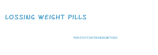 Lossing Weight Pills