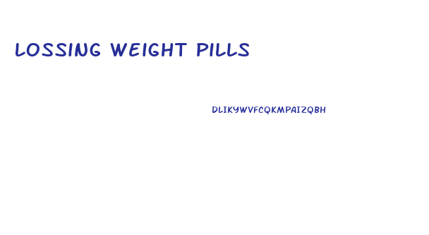 Lossing Weight Pills