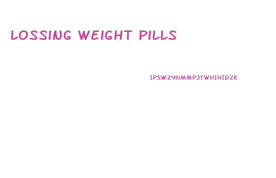 Lossing Weight Pills