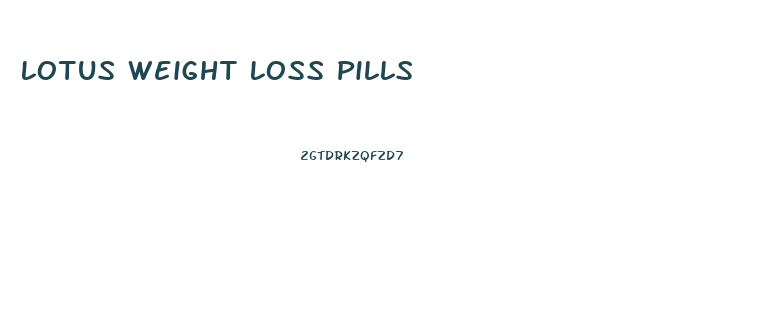 Lotus Weight Loss Pills