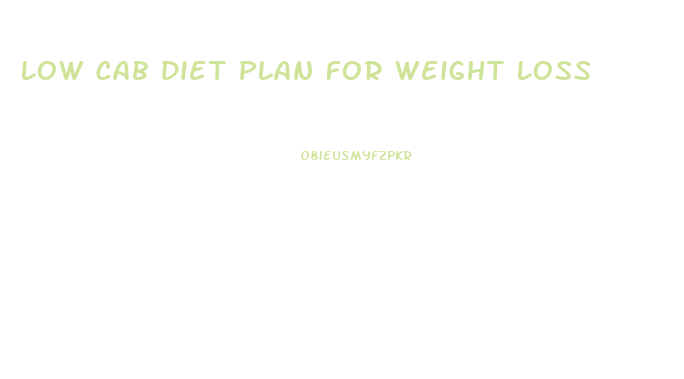 Low Cab Diet Plan For Weight Loss