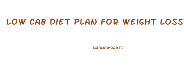 Low Cab Diet Plan For Weight Loss