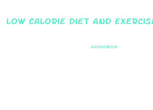 Low Calorie Diet And Exercise But No Weight Loss