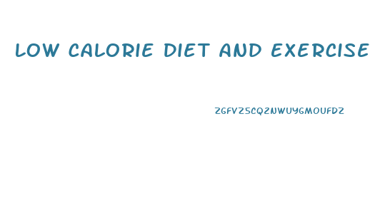 Low Calorie Diet And Exercise But No Weight Loss