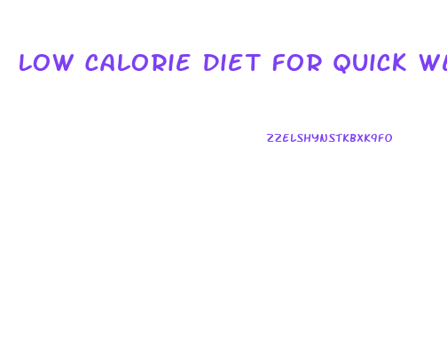 Low Calorie Diet For Quick Weight Loss