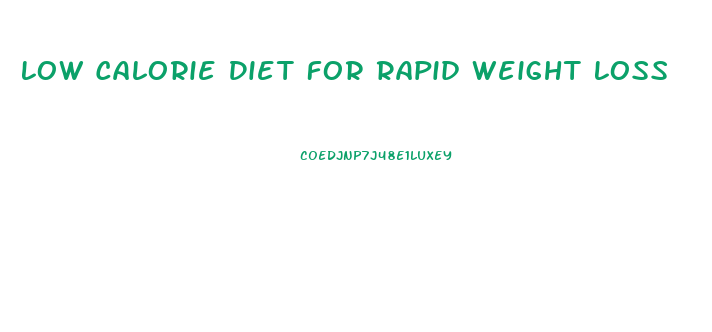 Low Calorie Diet For Rapid Weight Loss