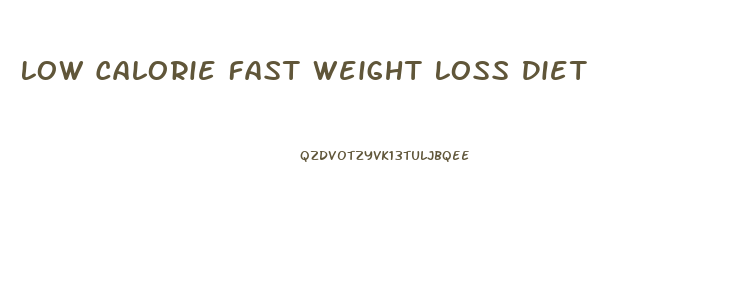 Low Calorie Fast Weight Loss Diet
