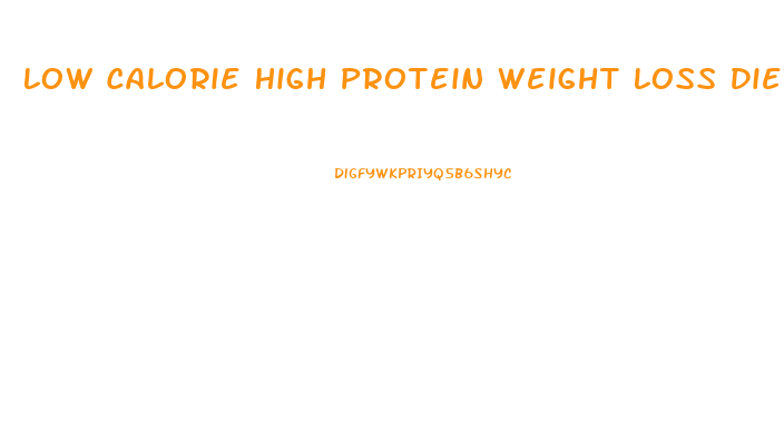 Low Calorie High Protein Weight Loss Diet