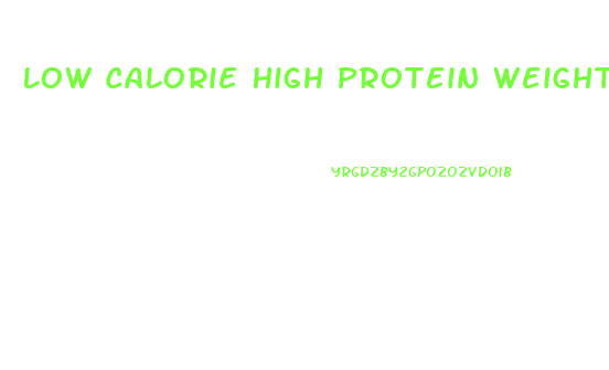 Low Calorie High Protein Weight Loss Diet