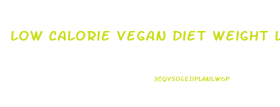 Low Calorie Vegan Diet Weight Loss